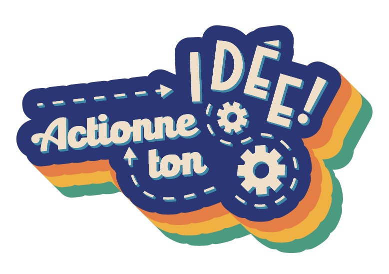Actionne ton idée